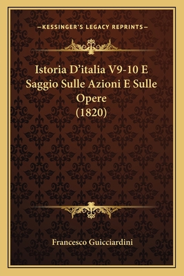 Istoria D'italia V9-10 E Saggio Sulle Azioni E ... [Italian] 1168479460 Book Cover