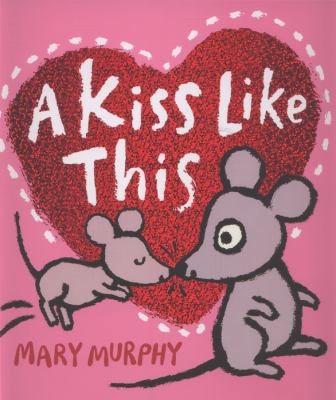 A Kiss Like This. by Mary Murphy 1406337269 Book Cover