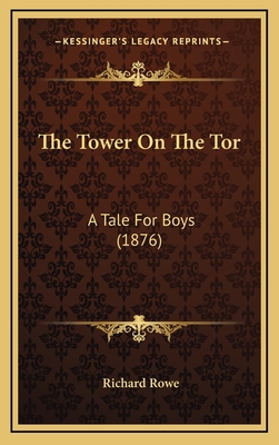 The Tower on the Tor: A Tale for Boys (1876) 1165217147 Book Cover