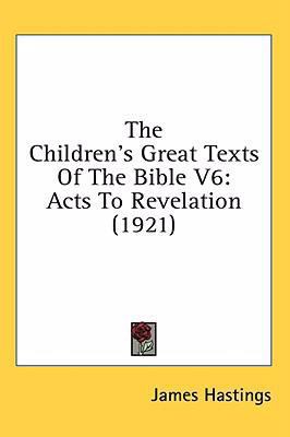 The Children's Great Texts Of The Bible V6: Act... 1436528275 Book Cover