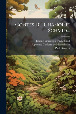 Contes Du Chanoine Schmid... [French] 1248044967 Book Cover