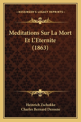 Meditations Sur La Mort Et L'Eternite (1863) [French] 1166792285 Book Cover