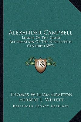 Alexander Campbell: Leader Of The Great Reforma... 1164562460 Book Cover