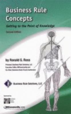 Business Rule Concepts - Getting to the Point o... 094104906X Book Cover