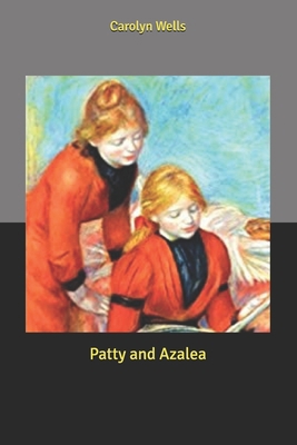Patty and Azalea B085RTMCRX Book Cover