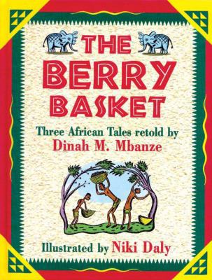 The Berry Basket: Three African Folktales 0795701004 Book Cover