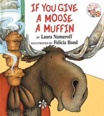 If You Give a Moose a Muffin 0060244062 Book Cover