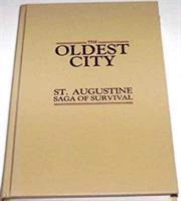 The Oldest City: St. Augustine Saga of Survival 0961274417 Book Cover