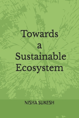 Towards a sustainable ecosystem B0H274TX16 Book Cover