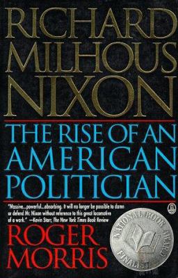 Richard Milhous Nixon: The Rise of an American ... 0805018344 Book Cover