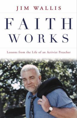 Faith Works: Lessons from the Life of an Activi... 0375501762 Book Cover