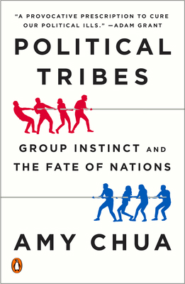 Political Tribes: Group Instinct and the Fate o... 0399562877 Book Cover