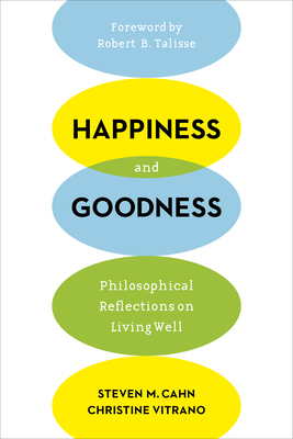 Happiness and Goodness: Philosophical Reflectio... 0231172419 Book Cover