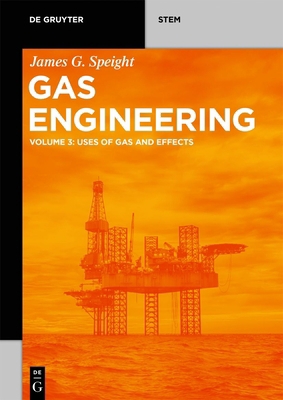 Gas Engineering: Vol. 3: Uses of Gas and Effects 3110690918 Book Cover