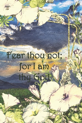 Fear thou not; for I am thy God: Dot Grid Paper 1086123883 Book Cover