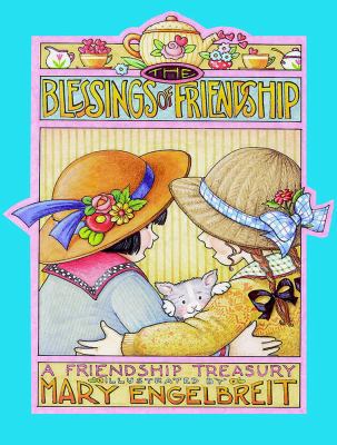 The Blessings of Friendship: A Friendship Treasury 0740723669 Book Cover