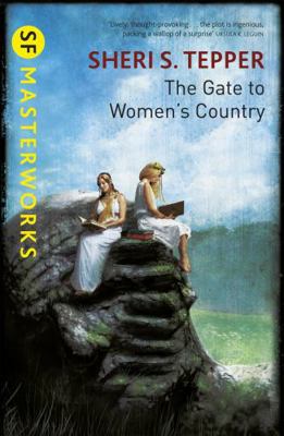 The Gate to Women's Country. Sheri S. Tepper 0575131047 Book Cover