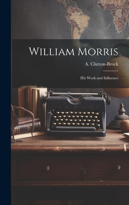 William Morris: His Work and Influence 1019614994 Book Cover