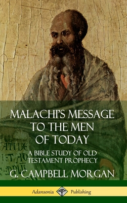 Malachi's Message to the Men of Today: A Bible ... 0359738508 Book Cover