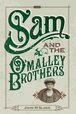 Sam and the O'Malley Brothers 0615808646 Book Cover