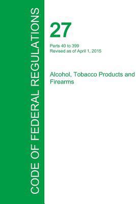 Code of Federal Regulations Title 27, Volume 2,... 1354240588 Book Cover