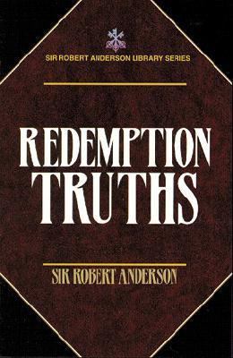 Redemption Truths (Sir Robert Anderson Library) 0825421314 Book Cover