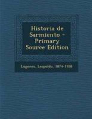 Historia de Sarmiento [Spanish] 1295034344 Book Cover