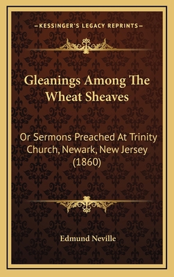 Gleanings Among the Wheat Sheaves: Or Sermons P... 1164739271 Book Cover