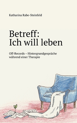 Betreff: Ich will leben: Off-Records - Hintergr... [German] 3384628330 Book Cover