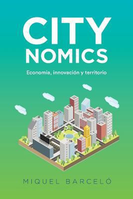 Citynomics: Economia, innovacion y territorio [Spanish] 8460864154 Book Cover