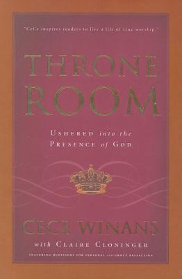 Throne Room: Ushered Into the Presence of God 1591451477 Book Cover