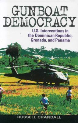 Gunboat Democracy: U.S. Interventions in the Do... 0742550478 Book Cover