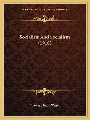 Socialists And Socialism (1910) 1165476274 Book Cover