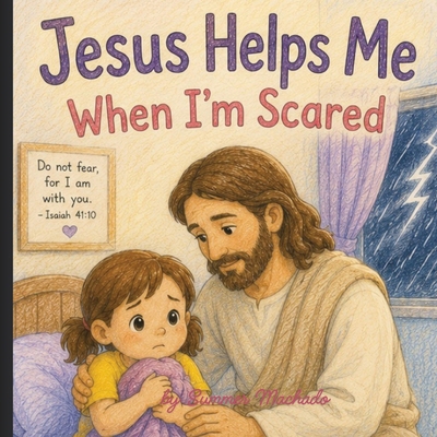 Jesus Helps Me When I'm Scared B0H7LD5Z54 Book Cover