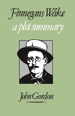 Finnegans Wake: A Plot Summary 081562395X Book Cover
