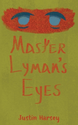 Master Lyman's Eyes B0FDRZ53P8 Book Cover