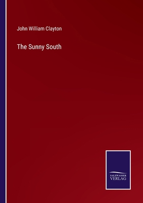 The Sunny South 3375022948 Book Cover