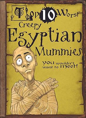 Creepy Egyptian Mummies You Wouldn't Want to Meet! 1433940809 Book Cover