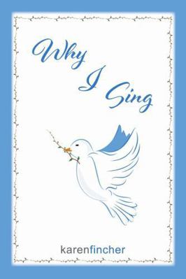 Why I Sing 1483487652 Book Cover