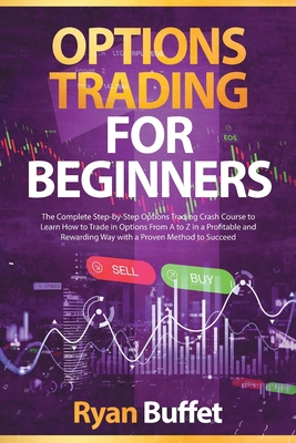 Options Trading For Beginners: The Complete Ste... 1802345515 Book Cover