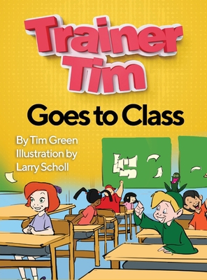 Trainer Tim Goes to Class 1087919460 Book Cover
