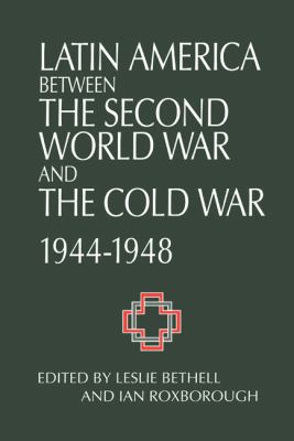 Latin America Between the Second World War and ... 0521430321 Book Cover