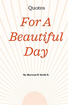 Quotes For a Beautiful Day B0DNCLK1YS Book Cover