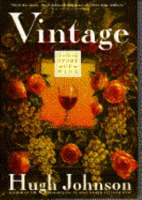 Vintage: The Story of Wine 0671791826 Book Cover