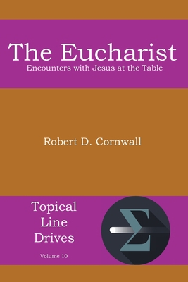 The Eucharist: Encounters with Jesus at the Table 163199011X Book Cover