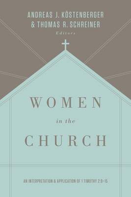 Women in the Church: An Interpretation and Appl... 1433549611 Book Cover