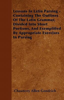Lessons In Latin Parsing - Containing The Outli... 1446061434 Book Cover