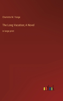 The Long Vacation; A Novel: in large print 3368341073 Book Cover