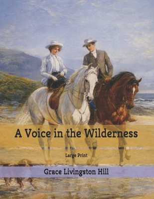 A Voice in the Wilderness: Large Print B085RV51FL Book Cover