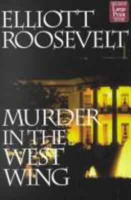 Murder in the West Wing [Large Print] 156895994X Book Cover
